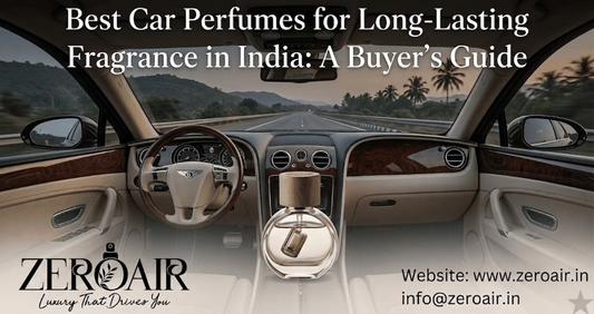 Best Car Perfumes for Long-Lasting Fragrance in India: A Buyer's Guide