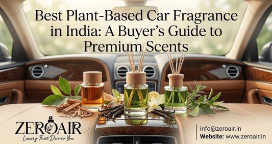 Best Plant-Based Car Fragrance in India: A Buyer's Guide to Premium Scents