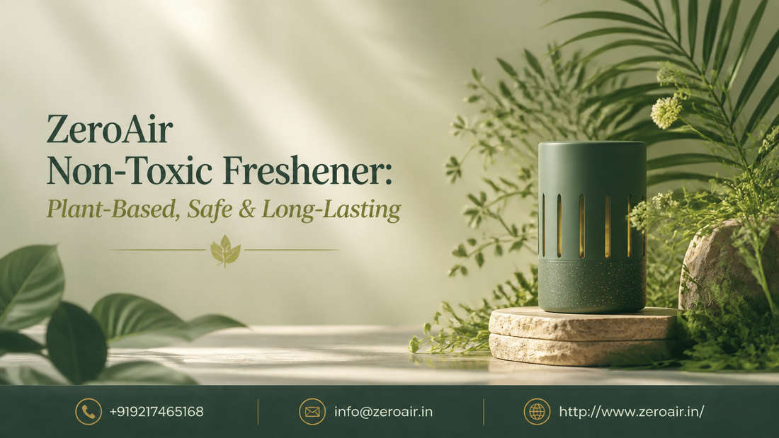 The Ultimate Guide to ZeroAir Non-Toxic Freshener: Plant-Based, Safe & Long-Lasting